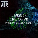 Jiberish - The Code Mellow Gellow Remix