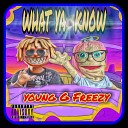 Young G Freezy - What Ya Know