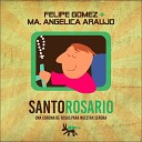 Felipe Gomez ft Ma Angelica Araujo - Misterio Pt 5
