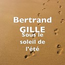 Bertrand GILLE - Sous le soleil de l t