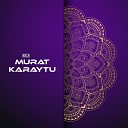 Murat Karaytu - Ger ekten Zor