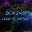 Ben Digo - Look at Me Now