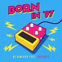 DJ DimixeR feat Melokee - Born In 97 Original Mix