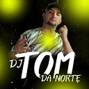 DJ TOM DA NORTE - Bruxaria Vs Mandel o