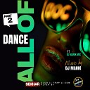 DJ Manik - All Of Dance Pt 2 Hot Dance Mix