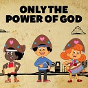 3 Little Words - Only The Power of God
