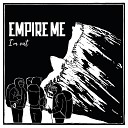 EMPIRE ME - Nation Is Imagination