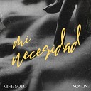 Mike Soto XOVOX - Mi Necesidad