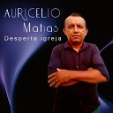 Auricelio Matias - Olha a Diferen a