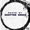 Maxim Qt - Shifter Knock