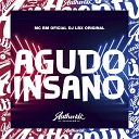 DJ LBX ORIGINAL feat MC BM OFICIAL - Agudo Insano