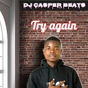 Dj Casper Beats feat CASPER BEATS - Try again feat CASPER BEATS