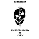 CXRSEDNOVAA HYRK - KRUSHER Sped Up