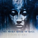 Ivan Blinov - No More Rock n Roll