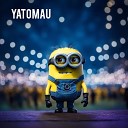 Yatomau - Minion