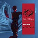 Paul Elbrus - Your Body Extended Mix
