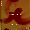 Umar Keyn - Crying Heart