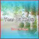 Ihsaan of Rora - Yaar Di Khatir