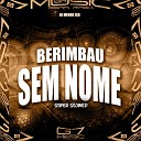 DJ MENOR JSD G7 MUSIC BR - Berimbau Sem Nome Super Slowed