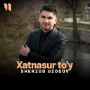 Sherzod Uzoqov - Xatnasur to y