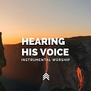 Fundo Musical Ora o - Hearing His Voice Instrumental Worship