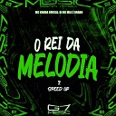 DJ HG MLK BRABO G7 MUSIC BR - O Rei da Melodia 2 Speed Up Remix