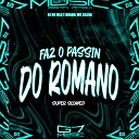 DJ HG MLK BRABO G7 MUSIC BR - Faz o Passin do Romano Super Slowed Remix