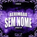 DJ MENOR JSD G7 MUSIC BR - Berimbau Sem Nome Speed Up Remix