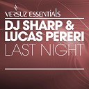 DJ Sharp Lucas Pereri - Last Night Original Mix