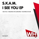 S K A M - I See You