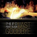 Philip D feat Elisa - Last Goodbye Radio Mix