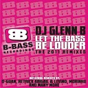 Dj Glenn B - Let the Bass be Louder 2011 Radio Edit