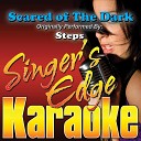 Singer s Edge Karaoke - Scared of the Dark Originally Performed by Steps…