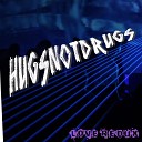 Hugsnotdrugs - Pump the Jam