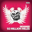 Deviance - 93 Million Miles D Nash Remix