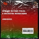 Howard Watenzi Pinjisi Orchestra Ndorochema - Mai Tambu