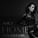 AMEZ - Home Extended Mix