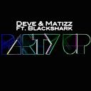 Deve Matizz feat BlackShark Vs AZ - Party Up Instrumental Mix