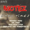 Motez - Hard Times Uberjakd and Rubberteeth Remix