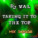 DJ VAL - Taking it the top Remix Savage 44