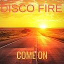 Disco Fire Sergey Grankin - Come On