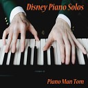 Piano Man Tom - Zip a Dee Doo Dah Song of the South
