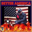 Unknown Kapriest - Better America