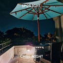 SPOTLIGHT - Chill Night