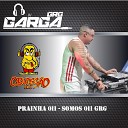 DJ GARGA GRG - Prainha 011 Somos 011 Grg