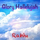 RaWu - Glory Hallelujah