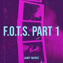 Larry Thepoet - F O T S Pt 1