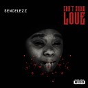 Sencelezz - Can t Show Love