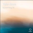 Dj low king SA - Take down