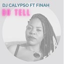 Dj Calypso feat Finah - Do Tell